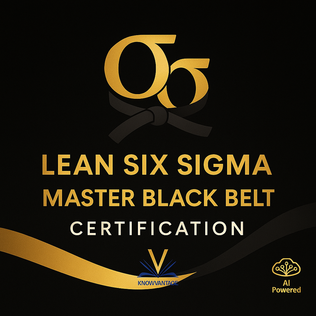 Lean Six Sigma Master Black Belt — Executive Leadership (KnowVantage • AI-Augmented)